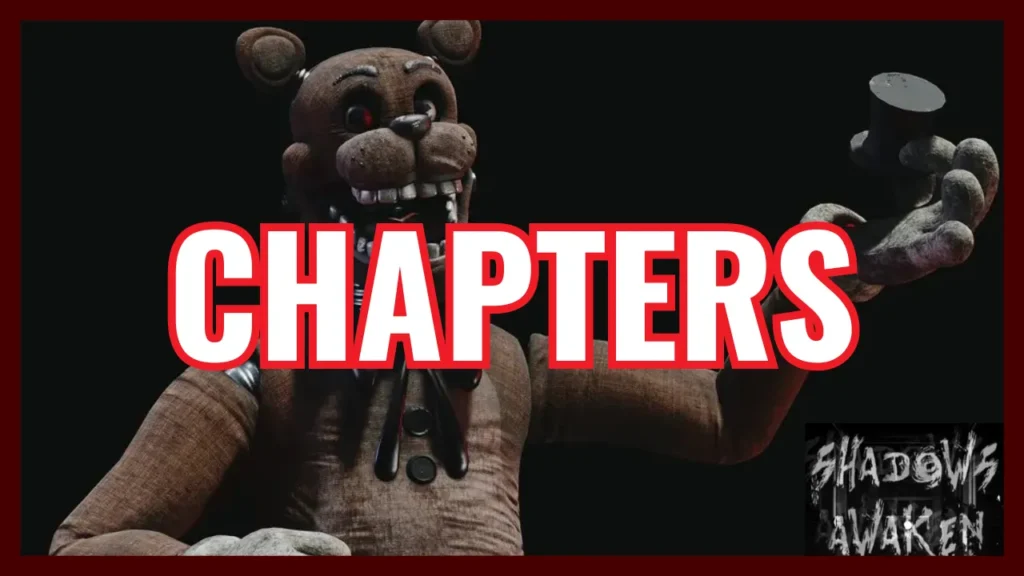 CHAPTERS FNAF Shadows Awaken.