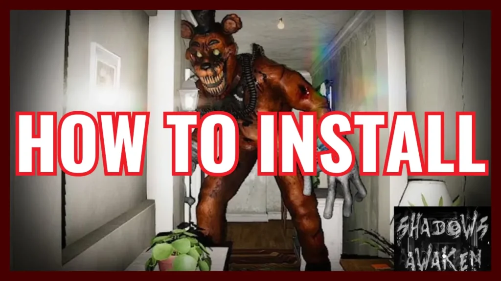 HOW TO INSTALL FNAF Shadows Awaken.